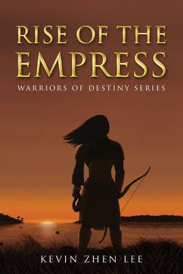 Rise Of The Empress - Lee, Kevin Zhen