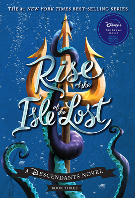 Rise of the Isle of the Lost-A Descendants Novel, Book 3: A Descendants Novel - de la Cruz, Melissa