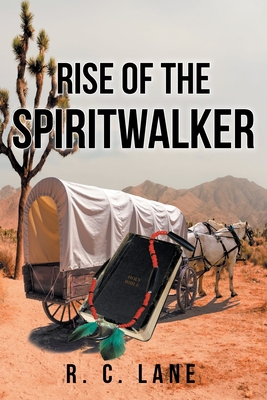 Rise of the Spiritwalker - Lane, R C