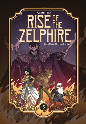 Rise of the Zelphire Book Three: The Heart of Evil - Friha, Karim (Artist), and Kennedy, Mike (Editor)