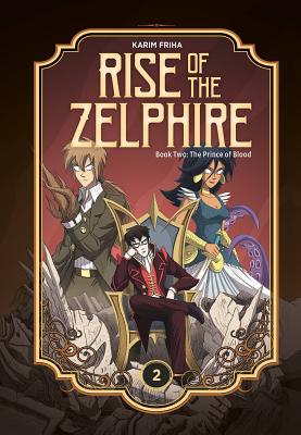 Rise of the Zelphire Book Two: The Prince of Blood - Friha, Karim