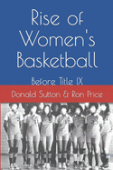Rise of Women's Basketball: Before Title IX