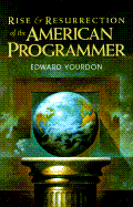 Rise & Resurrenction of the American Programmer - Yourdon, Edward