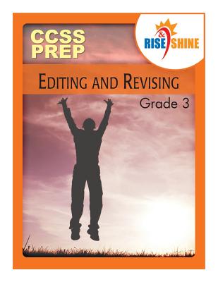 Rise & Shine CCSS Prep Grade 3 Editing and Revising - Borner, Suzanne, and Konopka, Dana