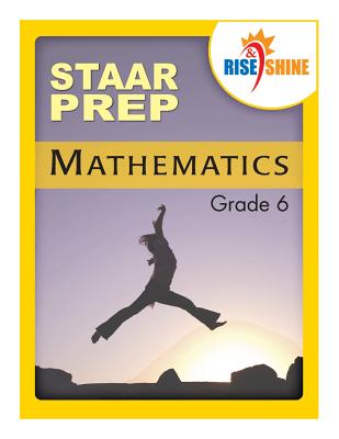 Rise & Shine STAAR Prep Mathematics Grade 6 - Kantrowitz, Jonathan D