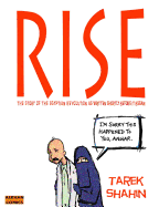 Rise: The Story of the Egyptian Revolution As Written Shortly Before It Began