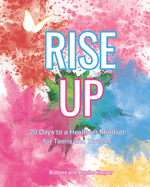 Rise Up 20 Days To A Healthier Mindset For Teen And Tweens
