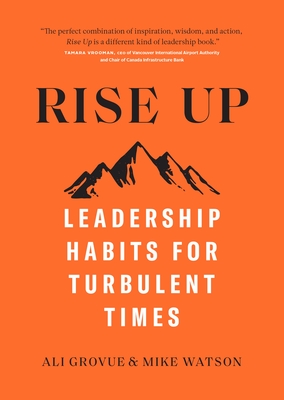 Rise Up: Leadership Habits for Turbulent Times - Grovue, Ali, and Watson, Mike