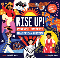 Rise Up!: Powerful Protests in American History