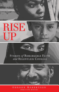 Rise Up: Stories of Remarkable Faith and Relentless Courage