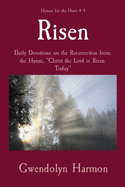 Risen: Daily Devotions on the Resurrection from the Hymn, Christ the Lord is Risen Today