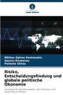 Risiko, Entscheidungsfindung und globale politische ?konomie