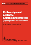 Risikoanalyse Und Politische Entscheidungsprozesse: Standortbestimmung Von Flssiggasanlagen in Vier Lndern