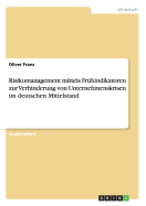 Risikomanagement Mittels Fruhindikatoren Zur Verhinderung Von Unternehmenskrisen Im Deutschen Mittelstand