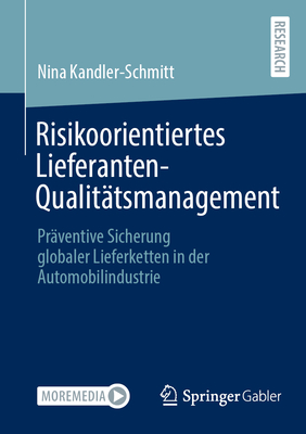 Risikoorientiertes Lieferanten-Qualittsmanagement: Prventive Sicherung globaler Lieferketten in der Automobilindustrie - Kandler-Schmitt, Nina