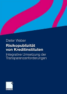 Risikopublizitt von Kreditinstituten: Integrative Umsetzung der Transparenzanforderungen