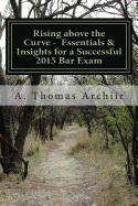 Rising Above the Curve - Essentials & Insights for a Successful 2015 Bar Exam