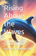 Rising Above the Waves: Managing Stress with Resilience and Hope