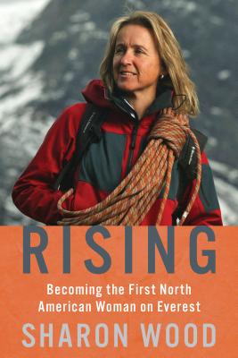 Rising: Becoming the First North American Woman on Everest - Wood, Sharon