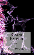 Rising Empire: Part 1: The Chronicles of Celadmore