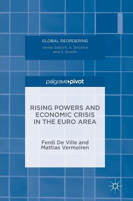 Rising Powers and Economic Crisis in the Euro Area - Vermeiren, Mattias, and De Ville, Ferdi