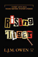 Rising Tiger: TARWF 2019-2022 Young Writers' Mystery Stories