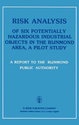 Risk Analysis of Six Potentially Hazardous Industrial Objects in the Rijnmond Area: A Pilot Study - Rijnmond Public Authority