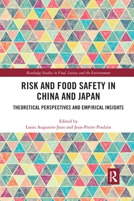 Risk and Food Safety in China and Japan: Theoretical Perspectives and Empirical Insights - Augustin-Jean, Louis (Editor), and Poulain, Jean Pierre (Editor)