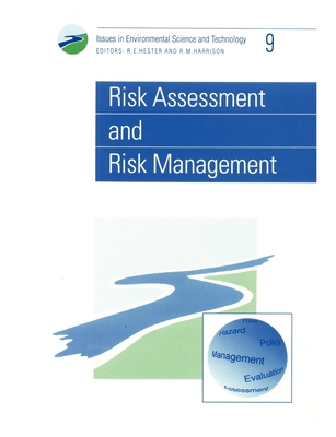 Risk Assessment and Risk Management - Hester, R E, Prof. (Editor), and Harrison, R M, Prof. (Editor)