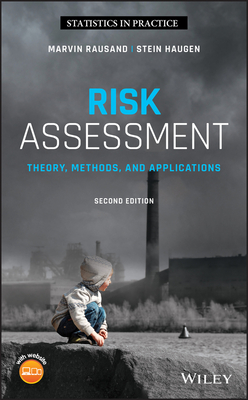 Risk Assessment: Theory, Methods, and Applications - Rausand, Marvin, and Haugen, Stein