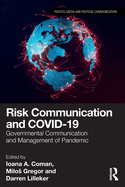 Risk Communication and Covid-19: Governmental Communication and Management of Pandemic