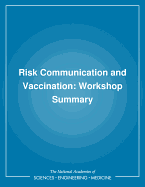 Risk Communication and Vaccination: Workshop Summary