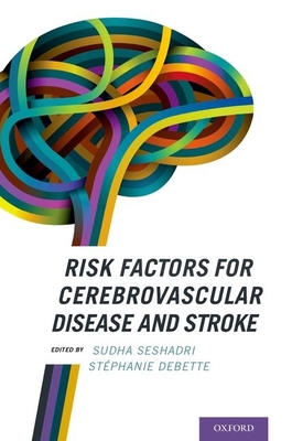 Risk Factors for Cerebrovascular Disease and Stroke - Seshadri, Sudha (Editor), and Debette, Stphanie (Editor)