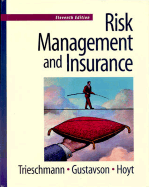 Risk Management and Insurance - Trieschmann, James, and Gustavson, Sandra G, and Hoyt, Robert