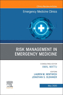 Risk Management in Emergency Medicine, an Issue of Emergency Medicine Clinics of North America: Volume 38-2