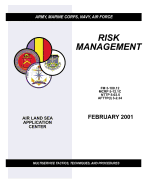 Risk Management - Multiservice Tactics, Techniques, and Procedures (FM 3-100.12 / MCRP 5-12.1C / NTTP 5-03.5 / AFTTP(I) 3-2.34)