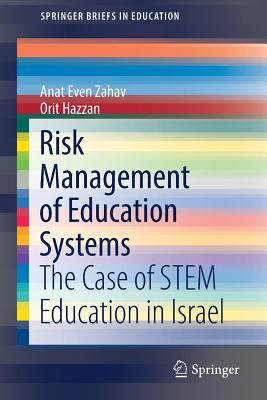 Risk Management of Education Systems: The Case of Stem Education in Israel - Even Zahav, Anat, and Hazzan, Orit