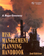 Risk Management Planning Handbook: A Comprehensive Guide to Hazard Assessment, Accidental Release Prevention, Consequence Analysis, and General Duty Clause Compliance