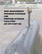 Risk Management Program Guidance for Propane Storage Facilities (40 Cfr Part 68)