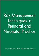 Risk Management Techniques in Perinatal and Neonatal Practice