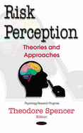 Risk Perception: Theories and Approaches