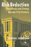 Risk Reduction: Chemicals and Energy Into the 21st Century