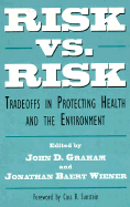 Risk vs. Risk: Tradeoffs in Protecting Health and the Environment