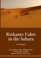 Riskante Fahrt in die Sahara: Erzhlungen