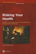 Risking Your Health: Causes, Consequences, and Interventions to Prevent Risky Behaviors