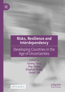 Risks, Resilience and Interdependency: Developing Countries in the Age of Uncertainties