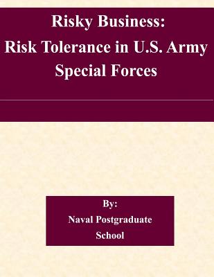 Risky Business: Risk Tolerance in U.S. Army Special Forces - Naval Postgraduate School