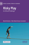 Risky Play: An Ethical Challenge