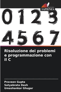 Risoluzione dei problemi e programmazione con il C