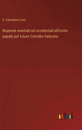 Risposte orientali ed occidentali all'invito papale pel futuro Concilio Vaticano